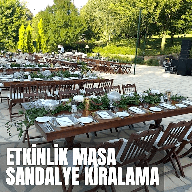 Etkinlik Masa Sandalye Kiralama
