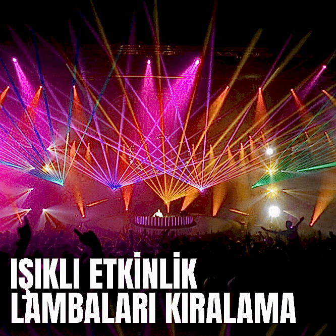 Işıklı Etkinlik Lambaları Kiralama