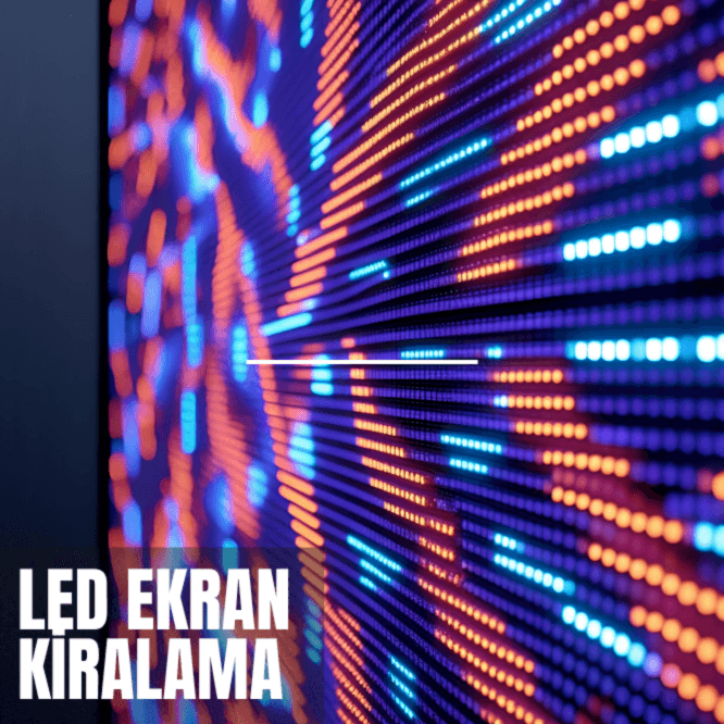 Led Ekran Kiralama