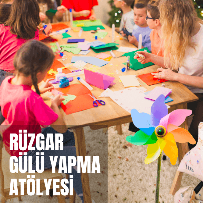 Rüzgar Gülü Yapma Atölyesi